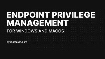 Endpoint Privilege Management (EPM) for Windows and macOS