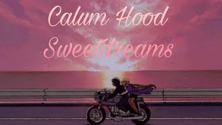 Calum Hood - Sweetdreams (lirik terjemahan) 