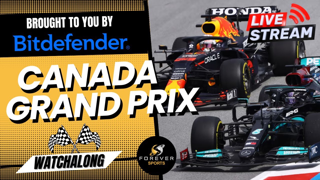F1 LIVE CANADIAN GRAND PRIX Watchalong brought you you by Bitdefender Forever Motorsport