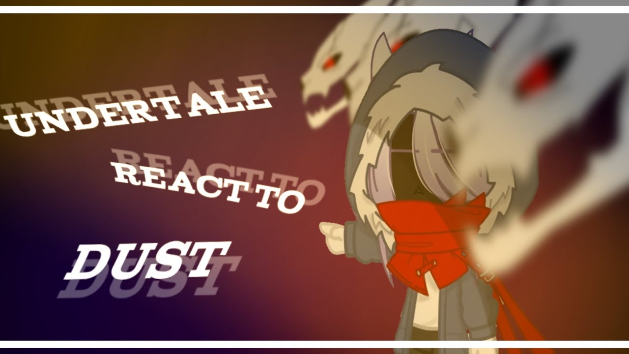 [2x] || Undertale react to Dust || Part 1 || Read desc || Zein - YouTube