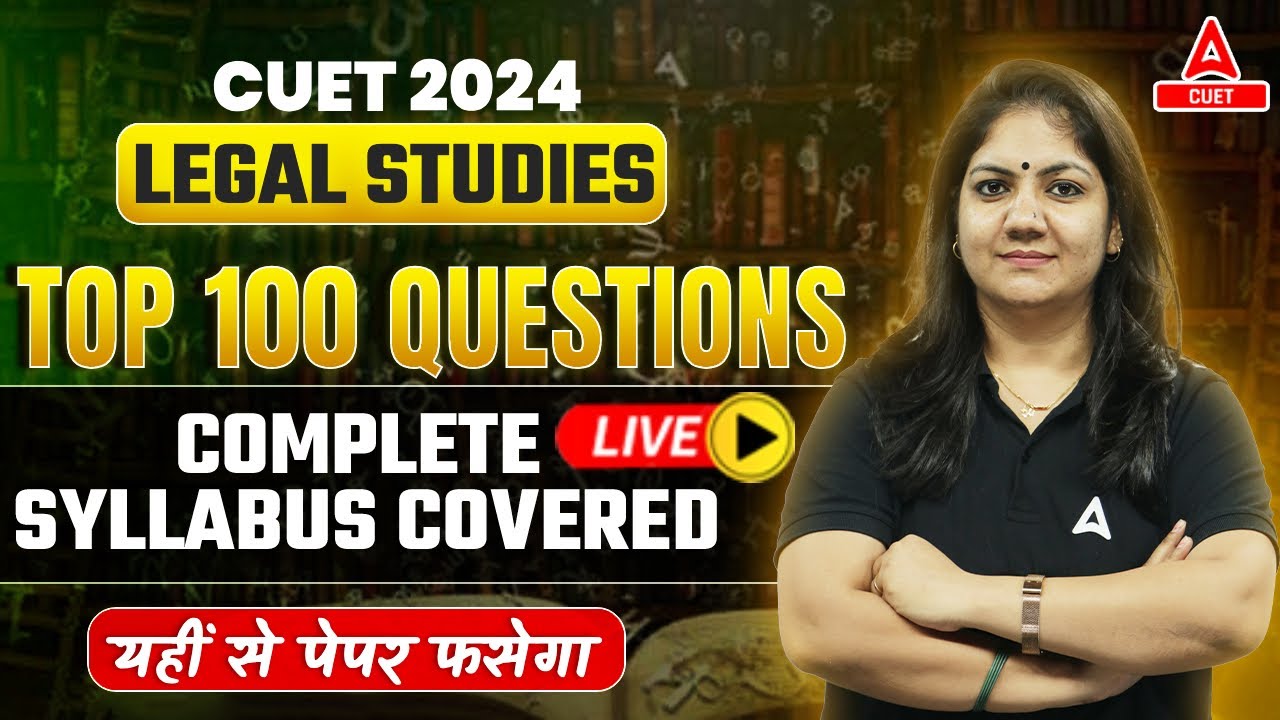 CUET 2024 Legal Studies Top 100 Most Important Questions 🔥 - YouTube