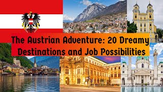 The Austrian Adventure: 20 Dreamy Destinations and Job Possibilities