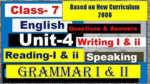 Grade 7 English unit 4 Questions & Answers // Speaking // Grammar i & ii // Writing i & ii