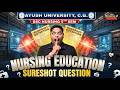 Nursing Education Sureshot Questions | BSc Nursing 5th Sem | Ayush University C.G.