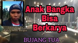 Bujang Tua - Cecep Pusaka (Lagu Anak Bangka)