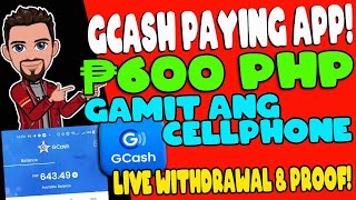 GCASH PAYING APP! ₱600 PHP GAMIT ANG CELLPHONE | KUMITA SA GCASH | LIVE WITHDRAWAL & PROOF!