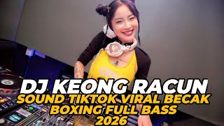 DJ MEDAN BOXING FULL BASSV🔥 DJ KEONG RACUN |SOUND TIKTOK VIRAL 2026