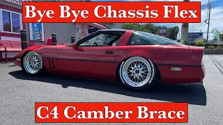 Bye Bye Chassis Flex. C4 Camber Brace Installation .