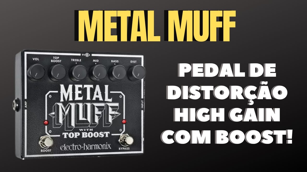 Metal Muff - Electro Harmonix - Review e Demonstração do Pedal