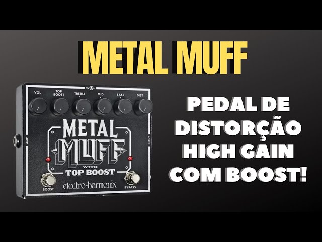 Metal Muff - Electro Harmonix - Review e Demonstração do Pedal