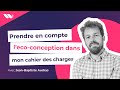 Comment prendre en compte l’eco-conception dans mon cahier des charges