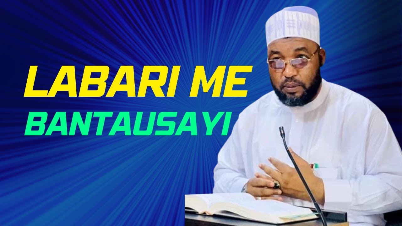 Labari Me Ban Tausayi | Sheikh Usman Abubakar Abul Husnain