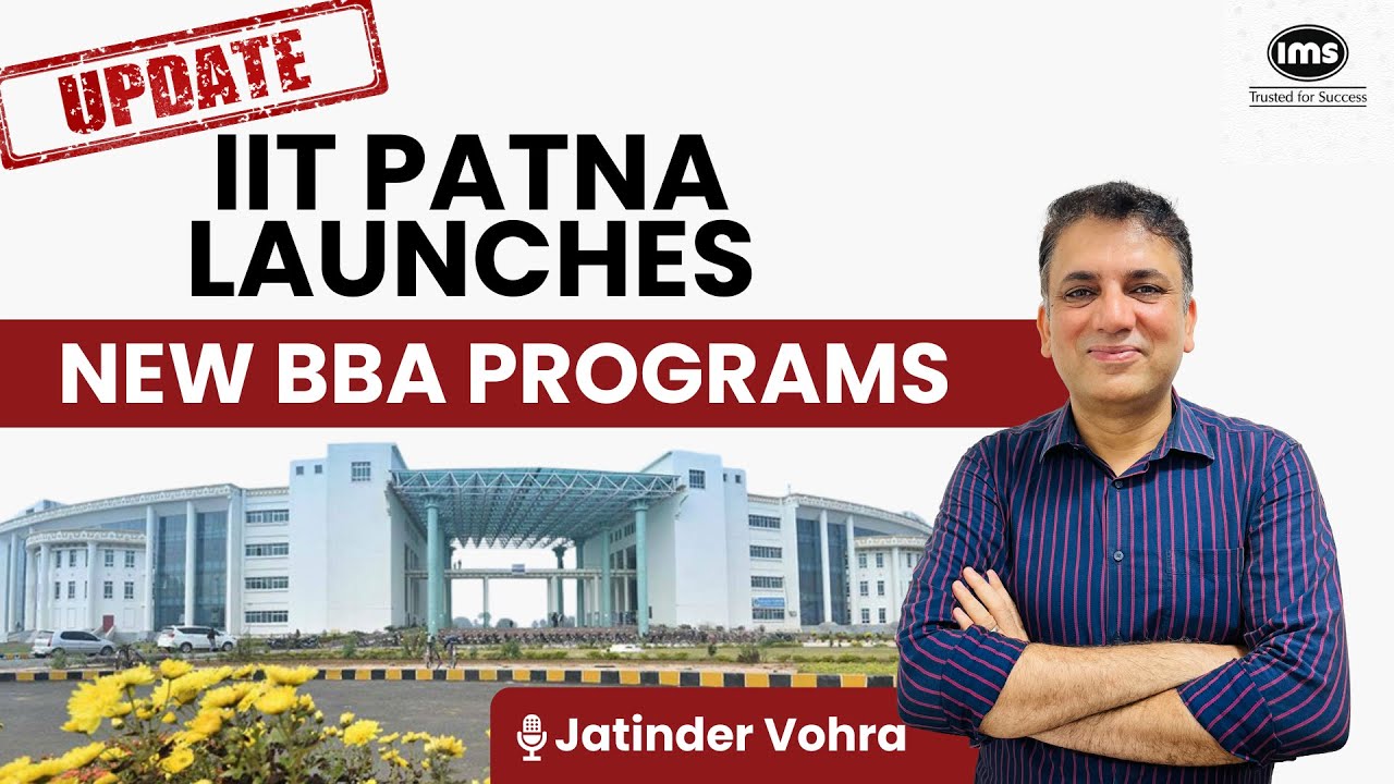 IIT Patna Launches TWO Groundbreaking Undergraduate Programs You Need to Know | Jatinder Vohra