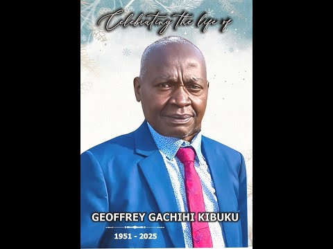 CELEBRATING THE LIFE OF GEOFFREY GACHIHI KABUKU 1951 2025 