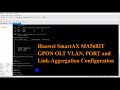 Huawei gpon olt vlan port linkaggregation configuration  technical hakim