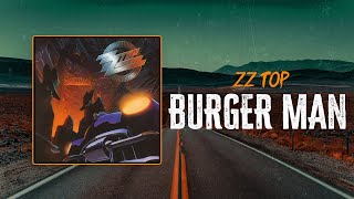 ZZ Top - Burger Man | Lyrics