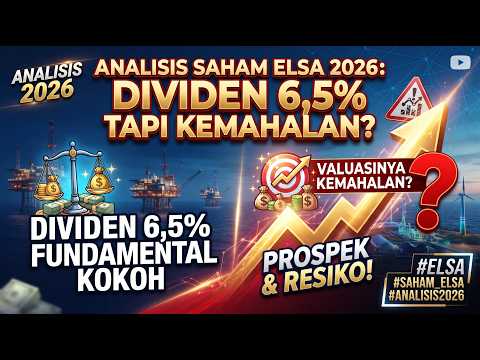 ANALISIS SAHAM ELSA 2026: Fundamental Kokoh & Dividen 6,5%, Tapi Valuasinya Kemahalan?
