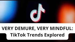 VERY DEMURE, VERY MINDFUL: TikTok TREND explained