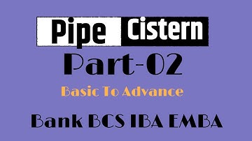 Pipe & Cistern (part-02)  নল ও চৌবাচচা ব্যাংক বিসিএস আইবিএ