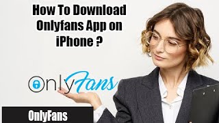 How to Download Only Fans App on iPhone 2022 | Only Fans Tutorial