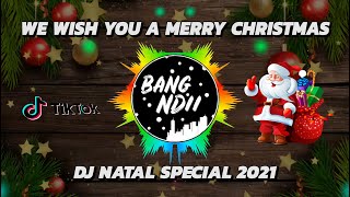 DJ NATAL | WE WISH YOU A MERRY CHRISTMAS-Full Bass Slow Terbaru 2021