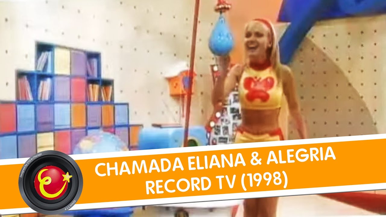 Chamada Eliana & Alegria - Record TV (1998) - YouTube