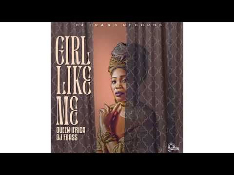 Queen Ifrica Girl Like Me (Official Audio)