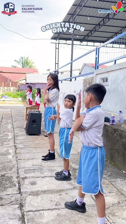 ORIENTATION DAY - 2 at SD Kristen Kalam Kudus Pontianak