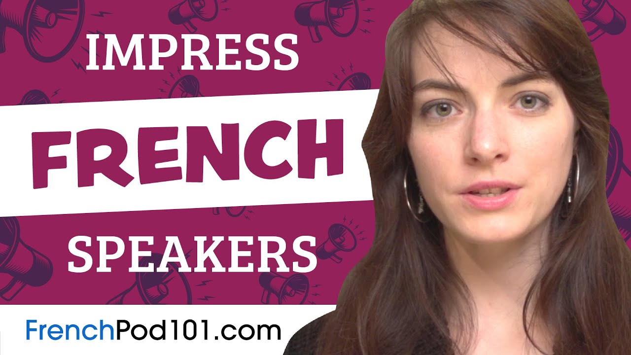 How to Sound Like a Native Speaker and Impress French Speakers - YouTube