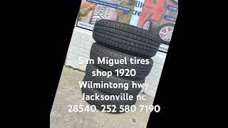 San Miguel tires shop  1920 Wilmintong hwy Jacksonville nc 28540. 252 580 7190