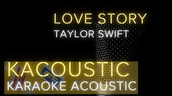 Love Story (Acoustic Karaoke) - Taylor Swift Love Story (Acoustic Karaoke) - Taylor Swift