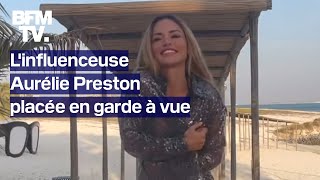 L'influenceuse Aurélie Preston placée en garde à vue ce lundi pour ...
