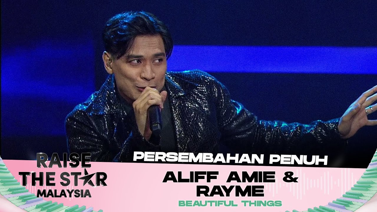 [Persembahan Penuh] ALIFF AMIE & RAYME (Beautiful Things) | RAISE THE STAR MALAYSIA 2025