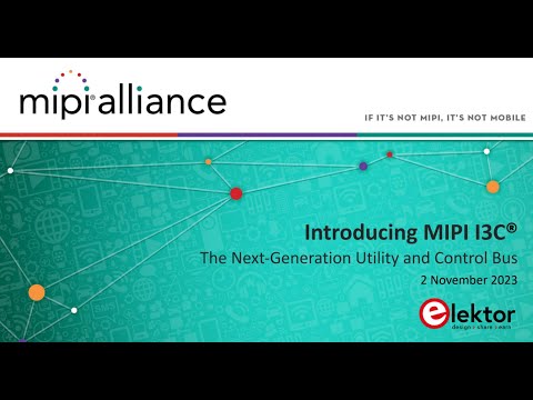 MIPI Webinar: Introducing MIPI I3C – the Next-Generation Serial Communication Bus - video from MIPI Alliance