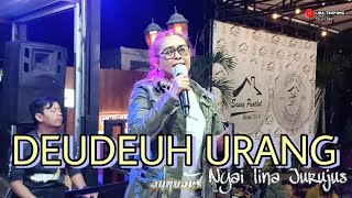 DEUDEUH URANG - NYAI LINA JURUJUS LIVE ANGKRINGAN TEH ITA