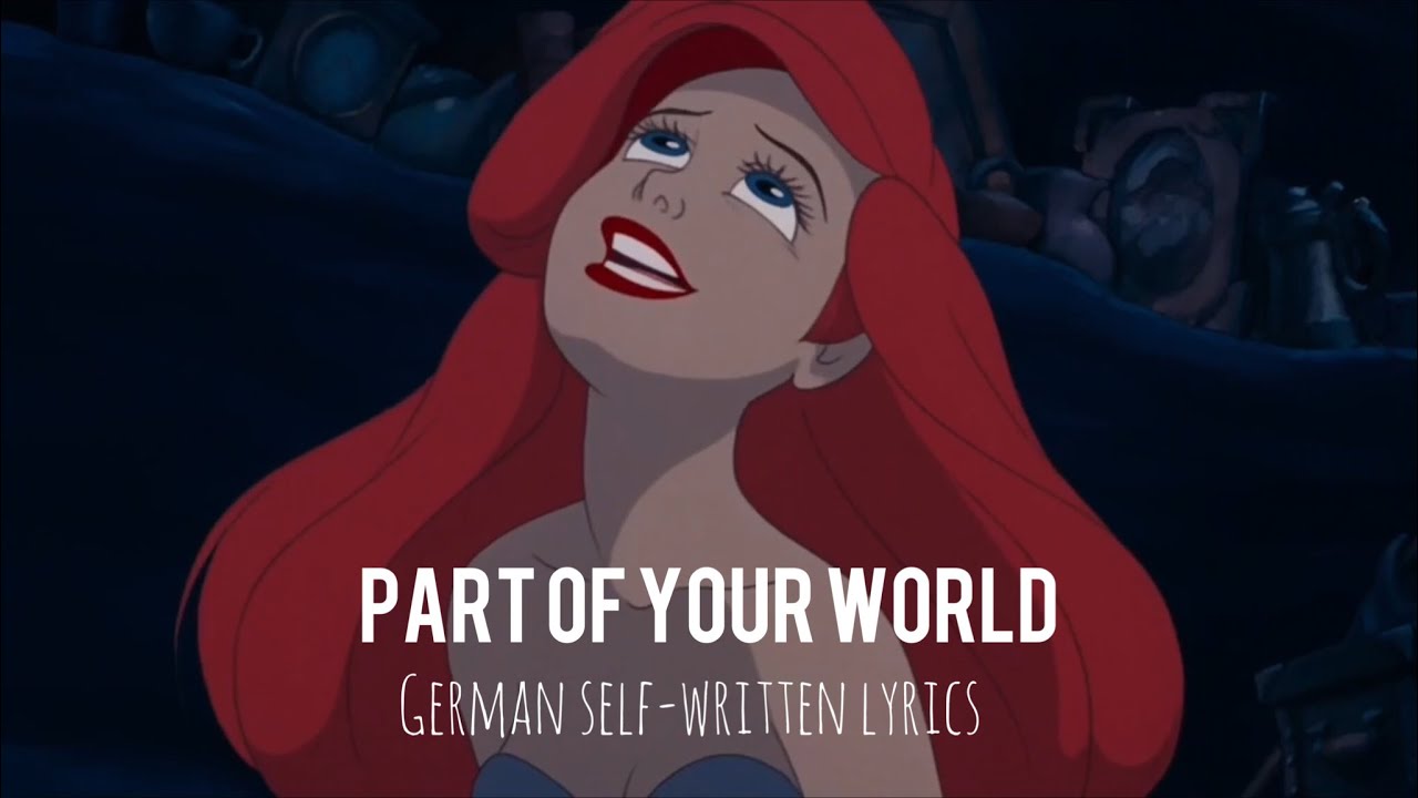 Part Of Your World German Self written Lyrics YouTube part-of-your-world-german-self-written-lyrics-youtube