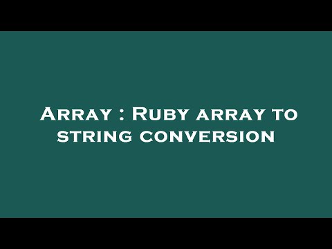 Array : Ruby array to string conversion
