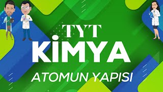 TYT KİMYA-ATOM VE PERİYODİK SİSTEM