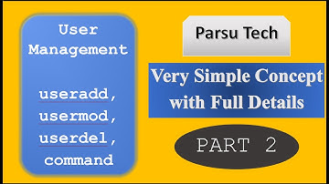 Useradd, Usermod & Userdel Command (Practical use) | User Management (Part -2) ParsuTech