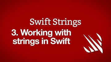 Working with strings in Swift – Swift Strings, part 3