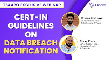 CERT-IN Guidelines on Data Breach Notification | Tsaaro Exclusive Webinar | #databreach