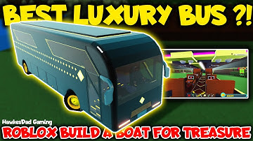 The Best Luxury Bus ?! in Roblox Build a Boat for Treasure by HawkesDad Gaming