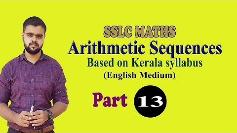 Arithmetic Sequence | Part 13 | English Medium | Kerala Syllabus | Chapter 1 | SSLC Maths