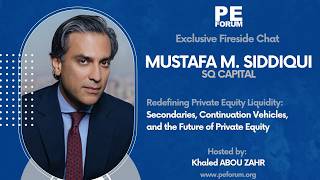 Exclusive Interview Mustafa M. Siddiqui | Redefining Private Equity Liquidity