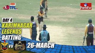 TPL Season 2 Day - 4 | Karimnagar Legends Vs Rangareddy Royals | LB Stadium | hmtv