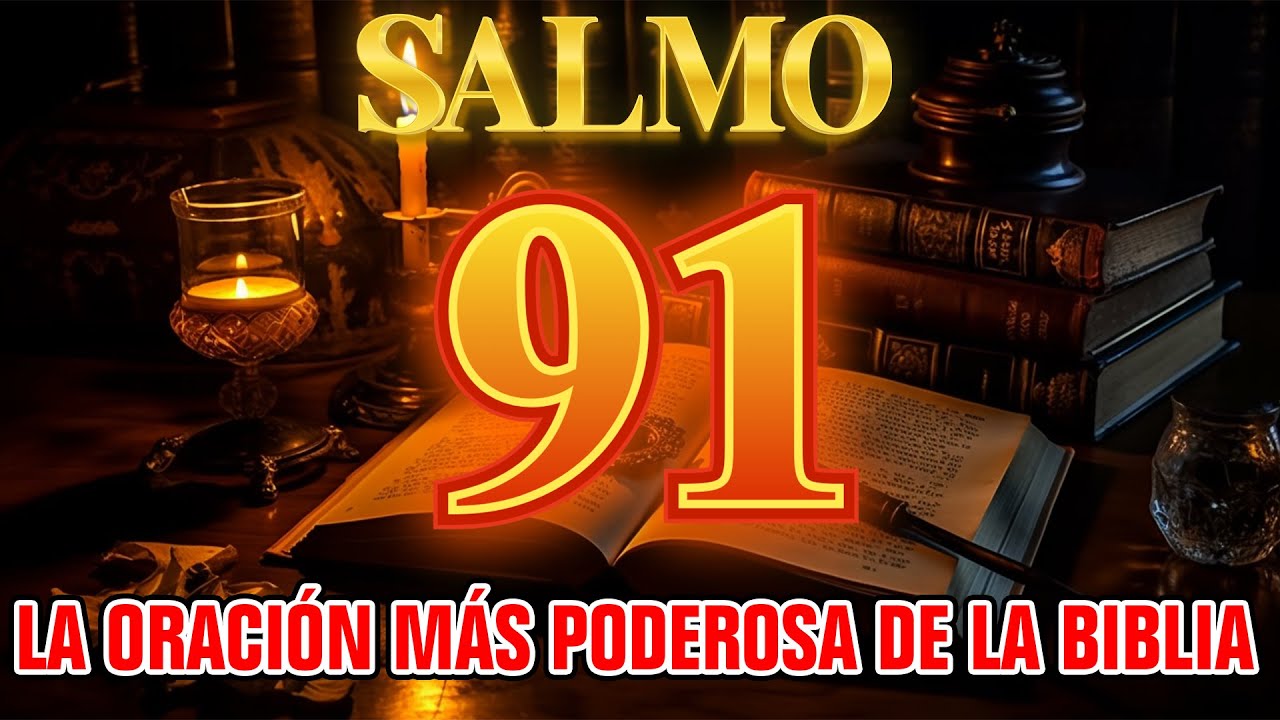 SALMO 91 | La oración más poderosa de la Biblia - YouTube