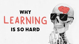 why you hate learning