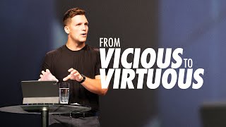From Vicious to Virtuous | August 27 2023