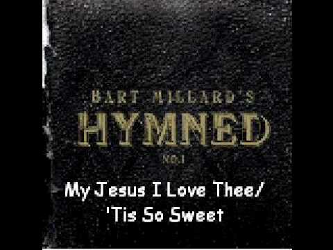My Jesus I Love Thee - 'Tis So Sweet