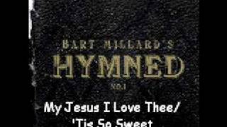 My Jesus I Love Thee - 'Tis So Sweet chords